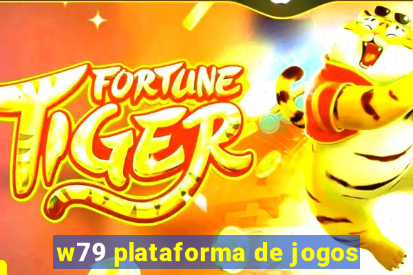 w79 plataforma de jogos